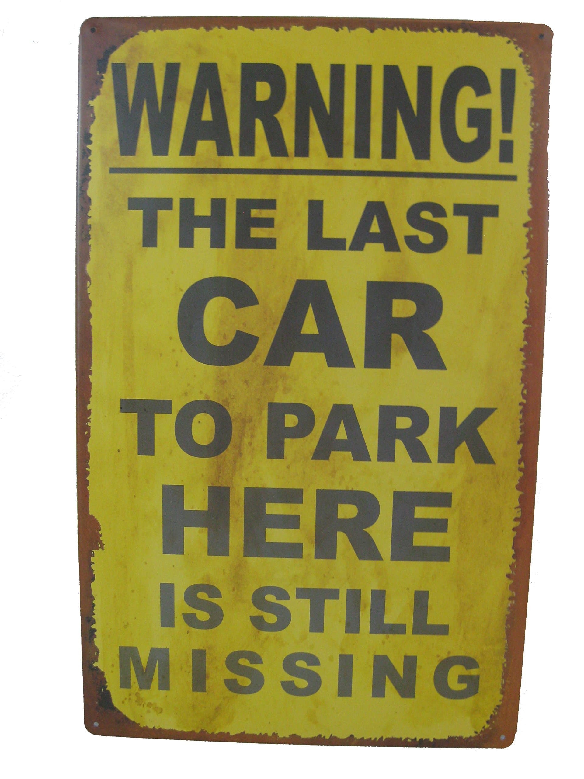 Humorous Tin Signs (Warning: Last Car Still Missing)